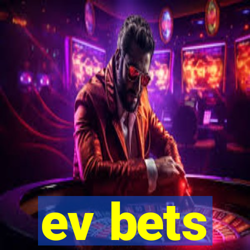 ev bets